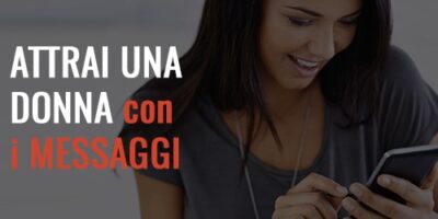 Attrai una donna con i messaggi 